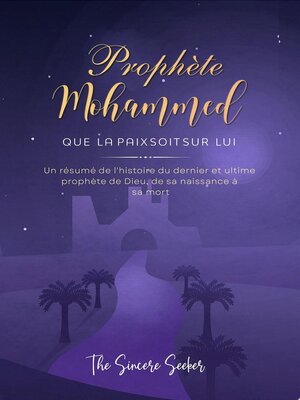 cover image of Prophète Mohammed Que la paix soit sur Lui